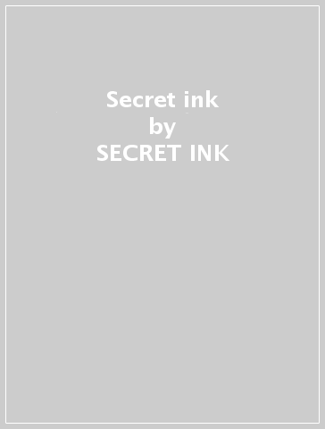 Secret ink - SECRET INK