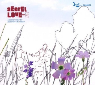 Secret love 2 - JAZZANOVA & RESOUL PRES.