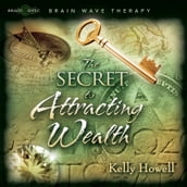 Secret to Attracting Wealth, The