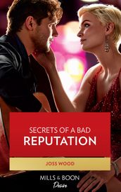 Secrets Of A Bad Reputation (Dynasties: DNA Dilemma, Book 1) (Mills & Boon Desire)