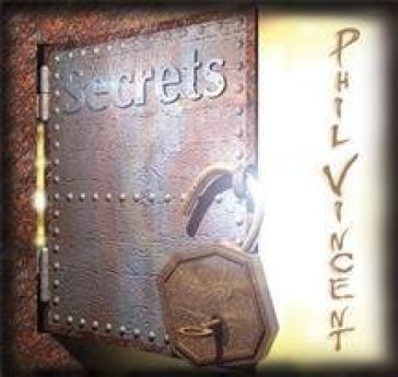 Secrets - PHIL VINCENT