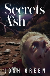 Secrets of Ash: A Novel of War, Brotherhood, and Going Home Again