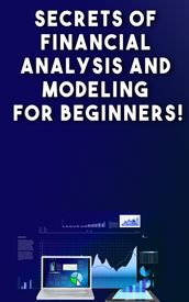 Secrets of Financial Analysis and Modelling For Beginners