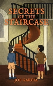 Secrets of The Staircase (a mystery adventure full-length chapter books for kids)(Full Length Chapter Books for Kids Ages 6-12)