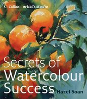 Secrets of Watercolour Success (Collins Artist s Studio)