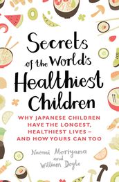 Secrets of the World s Healthiest Children