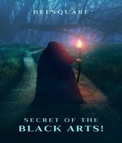 Secrets of the black arts!