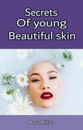Secrets of young beautiful skin