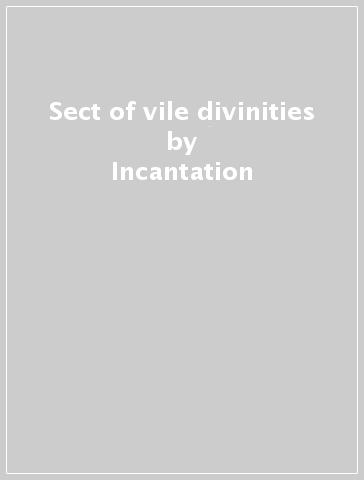 Sect of vile divinities - Incantation