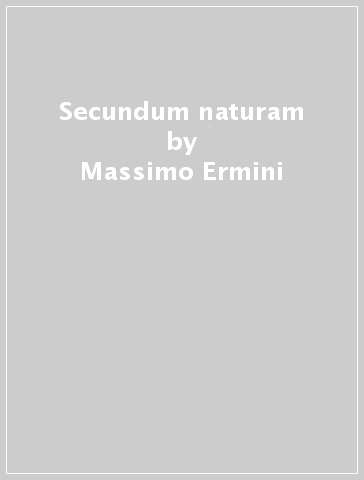 Secundum naturam - Massimo Ermini