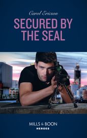 Secured By The Seal (Mills & Boon Heroes) (Red, White and Built, Book 5)