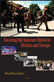 Securing the Insecure States in Britain and Europe