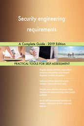 Security engineering requirements A Complete Guide - 2019 Edition