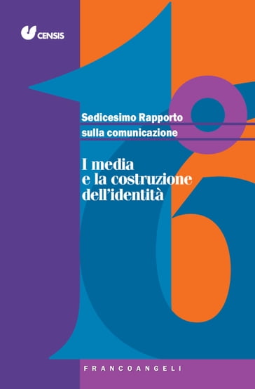 Sedicesimo Rapporto sulla Comunicazione - Censis