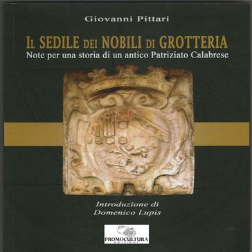 Il Sedile dei Nobili di Grotteria - Giovanni Pittari