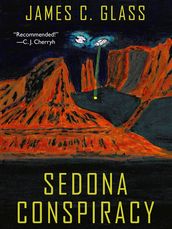 Sedona Conspiracy: A Science Fiction Novel