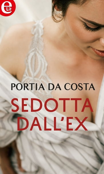 Sedotta dall'ex (eLit) - Portia Da Costa