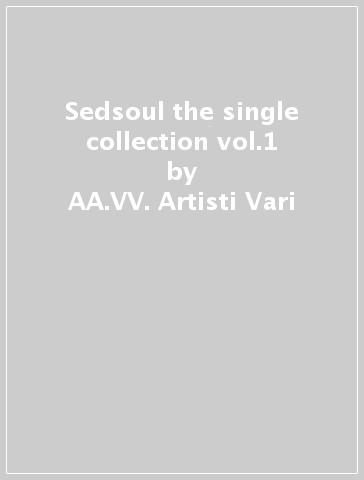 Sedsoul the single collection vol.1 - AA.VV. Artisti Vari