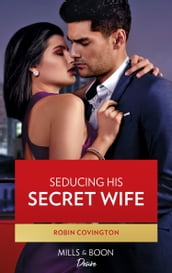 Seducing His Secret Wife (Redhawk Reunion, Book 2) (Mills & Boon Desire)