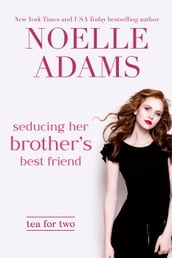 Seducing her Brother s Best Friend