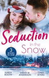 Seduction In The Snow: Snowed In with a Billionaire (Secrets of the A-List) / A Beaumont Christmas Wedding / Cold Conspiracy