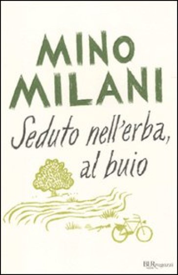 Seduto nell'erba, al buio - Mino Milani