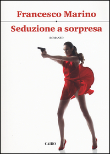 Seduzione a sorpresa - Francesco Marino