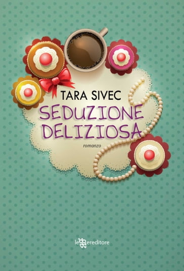 Seduzione deliziosa - Tara Sivec