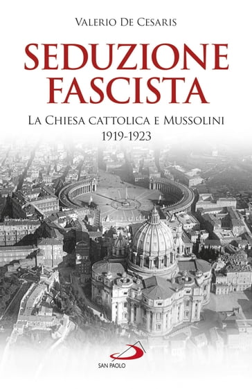 Seduzione fascista - Valerio De Cesaris