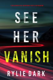 See Her Vanish (A Mia North FBI Suspense ThrillerBook Four)