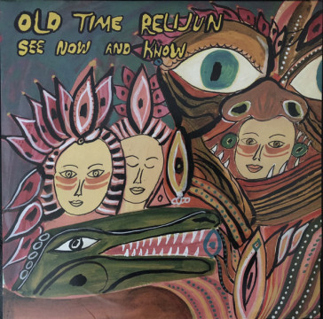 See now and know - Old Time Relijun