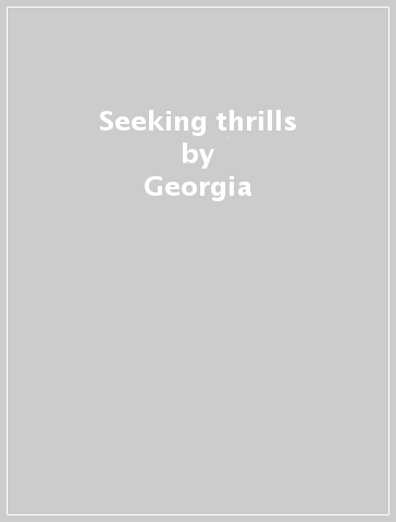 Seeking thrills - Georgia