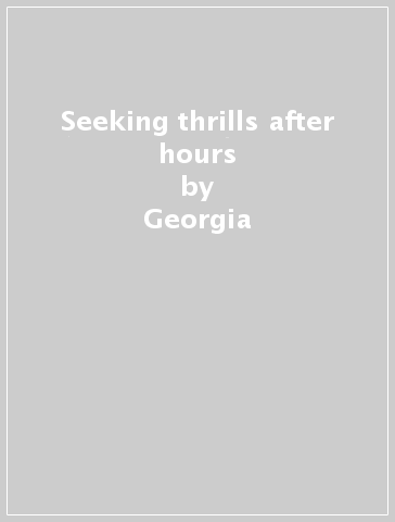 Seeking thrills after hours - Georgia