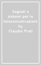 Segnali e sistemi per le telecomunicazioni