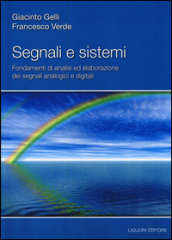 Segnali e sistemi. Fondamenti di analisi ed elaborazione dei segnali analogici e digitali