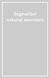 Segnalibri natural wonders