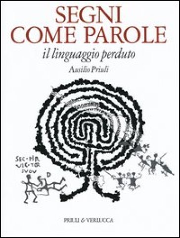 Segni come parole. Il linguaggio perduto - Ausilio Priuli