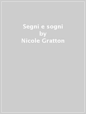 Segni e sogni - Nicole Gratton