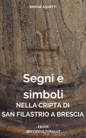 Segni e simboli nella cripta di San Filastrio a Brescia