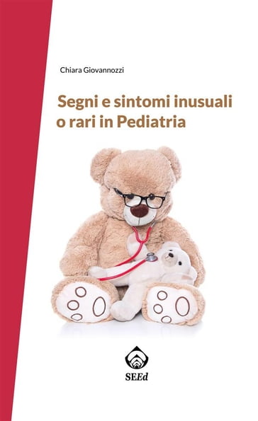 Segni e sintomi inusuali o rari in Pediatria - Chiara Giovannozzi
