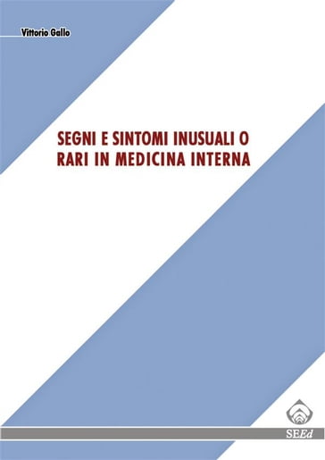 Segni e sintomi inusuali o rari in medicina interna - Vittorio Gallo