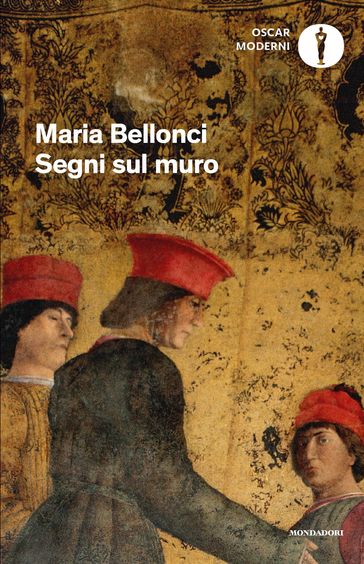 Segni sul muro - Maria Bellonci - Geno Pampaloni