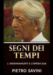 Segni dei tempi. J. Krishnamurti e l opera sua