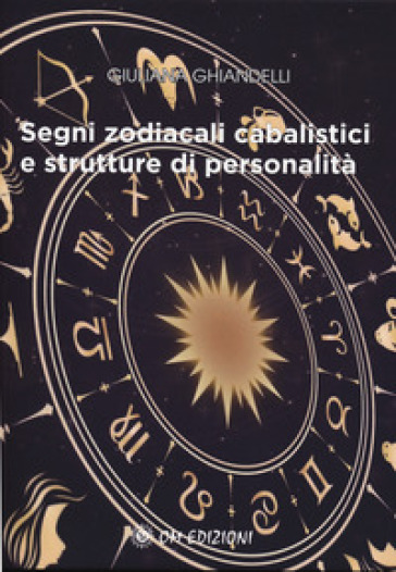 Segni zodiacali cabalistici e strutture di personalità - Giuliana Ghiandelli