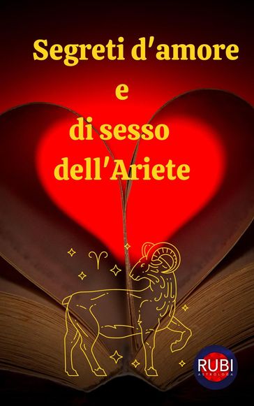 Segreti d'amore e di sesso dell'Ariete - Rubi Astrologa