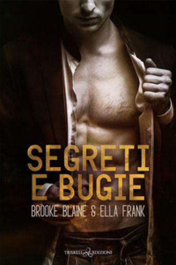 Segreti e bugie - Brooke Blaine - Ella Frank