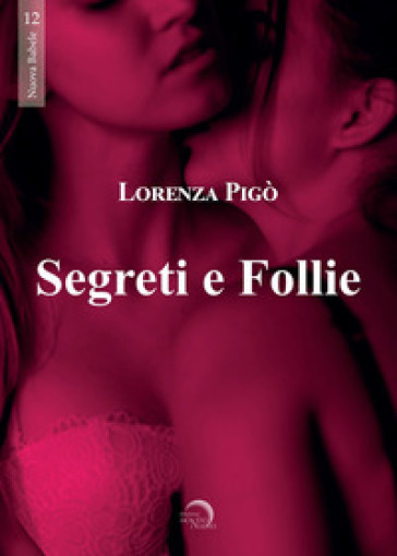 Segreti e follie - Lorenza Pigò | Manisteemra.org