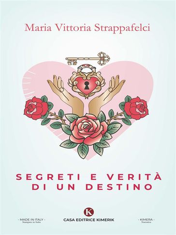 Segreti e verità di un destino - Maria Vittoria Strappafelci