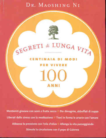 Segreti di lunga vita. Centinaia di modi per vivere cento anni - Ni Maoshing