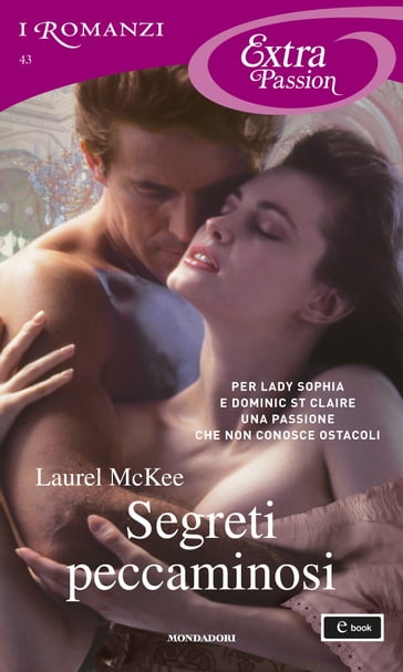 Segreti peccaminosi (I Romanzi Extra Passion) - Laurel McKee